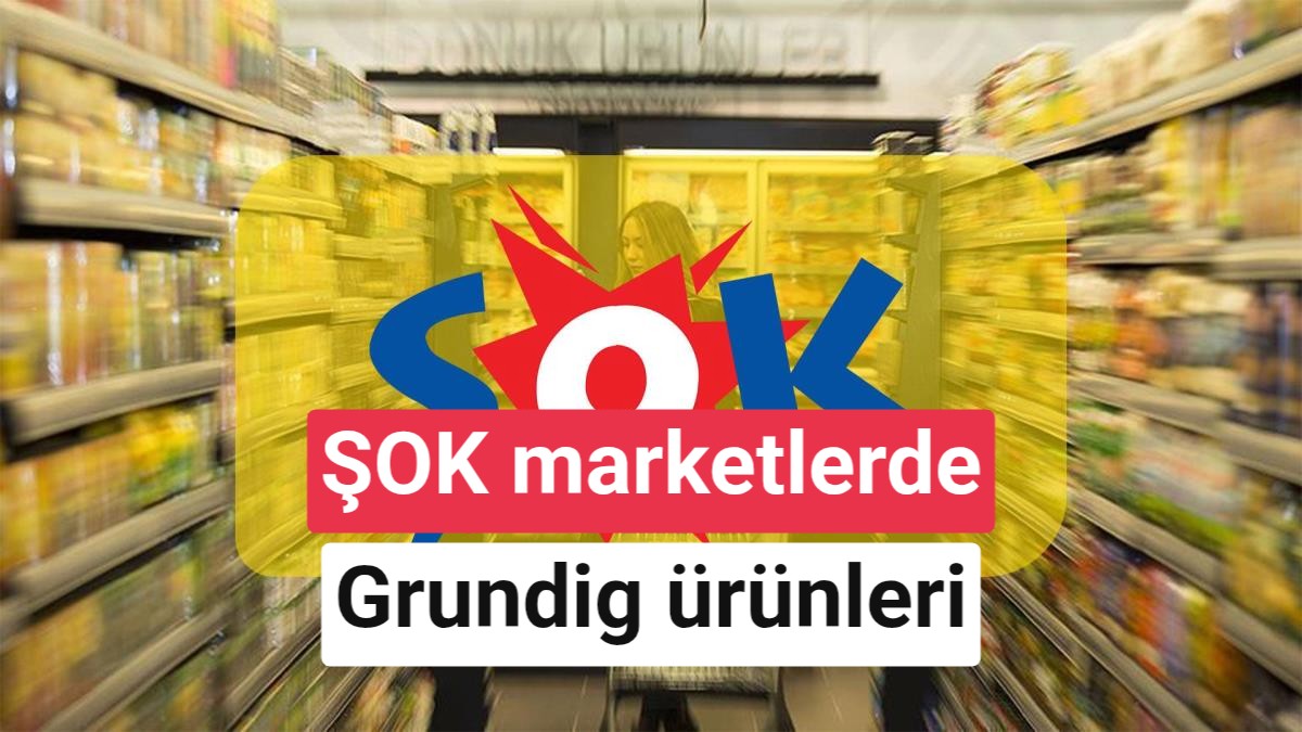 Şok marketlerde Grundig ürün geçidi var